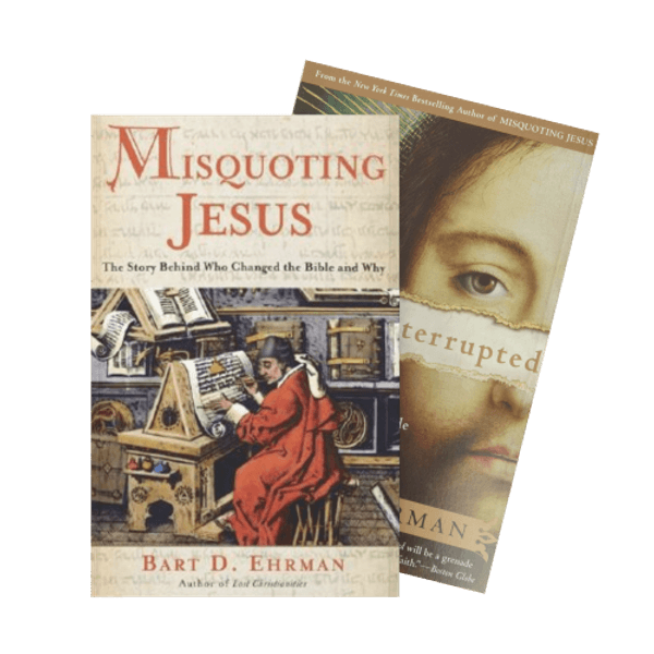 Misquoting Jesus and Jesus, Interrupted by Bart D. Ehrman